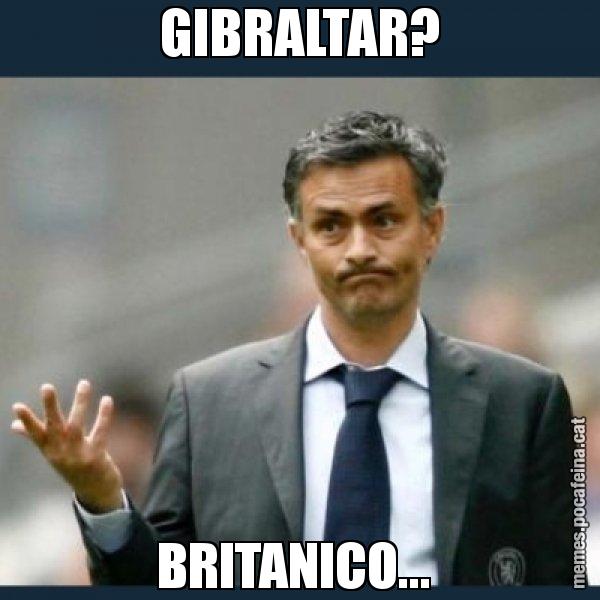 GIBRALTAR? BRITANICO... - Mourinho