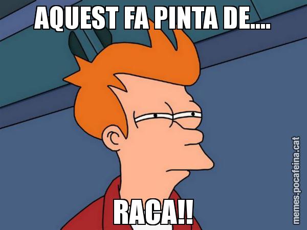 AQUEST FA PINTA DE.... RACA!! - Futurama Fry