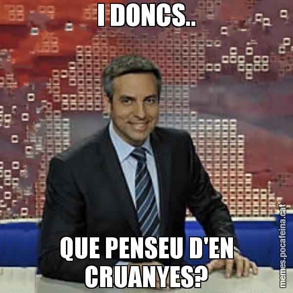 I DONCS.. QUE PENSEU D'EN CRUANYES? - Trollicer