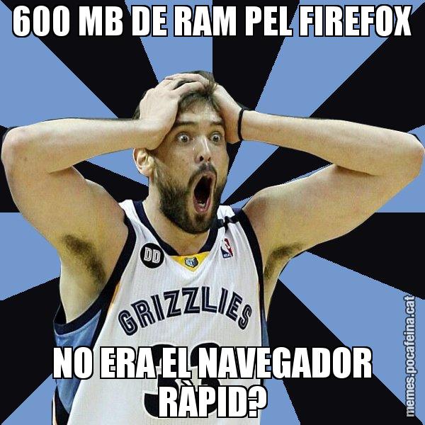 600 MB DE RAM PEL FIREFOX NO ERA EL NAVEGADOR RÀPID? - Marc Gasol