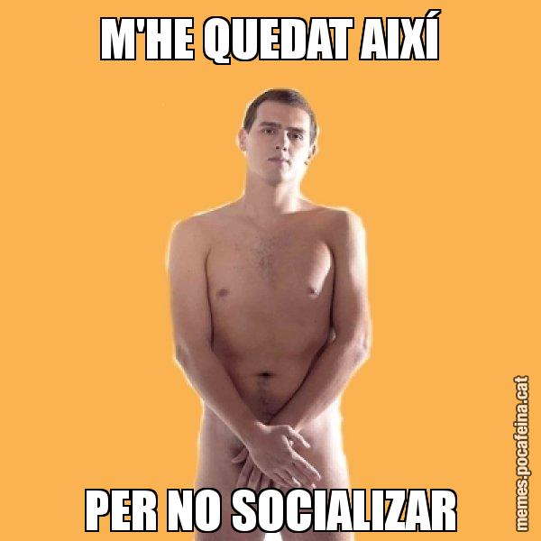 M'HE QUEDAT AIXÍ PER NO SOCIALIZAR - Albert Rivera