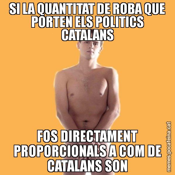 SI LA QUANTITAT DE ROBA QUE PORTEN ELS POLITICS CATALANS FOS DIRECTAMENT PROPORCIONALS A COM DE CATALANS SON - Albert Rivera