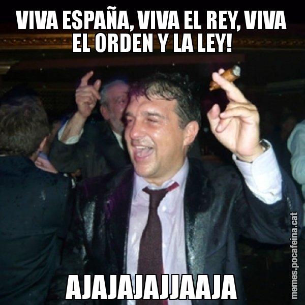 VIVA ESPAÑA, VIVA EL REY, VIVA EL ORDEN Y LA LEY! AJAJAJAJJAAJA - Laporta de Festa