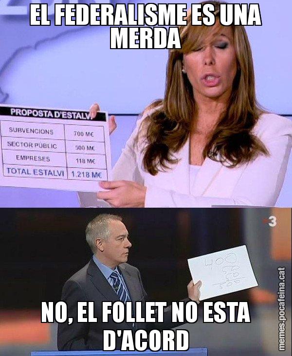 EL FEDERALISME ES UNA MERDA NO, EL FOLLET NO ESTA D'ACORD - Camacho VS Navarro
