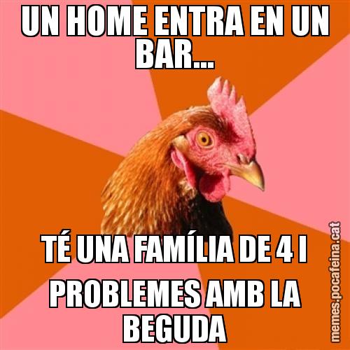 UN HOME ENTRA EN UN BAR... TÉ UNA FAMÍLIA DE 4 I PROBLEMES AMB LA BEGUDA