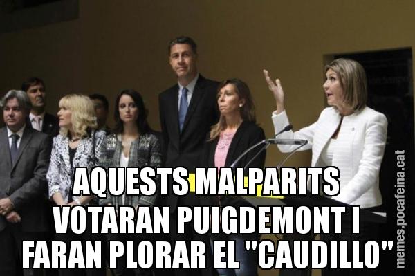 AQUESTS MALPARITS VOTARAN PUIGDEMONT I FARAN PLORAR EL "CAUDILLO"