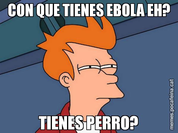 CON QUE TIENES EBOLA EH? TIENES PERRO? - Futurama Fry