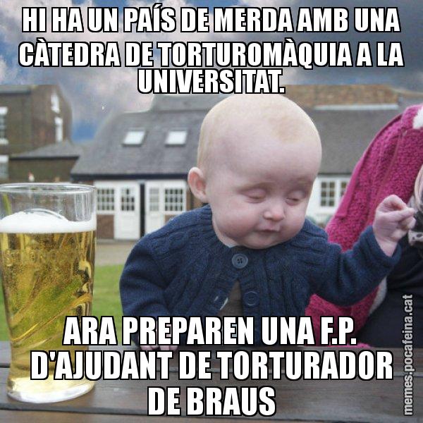 HI HA UN PAÍS DE MERDA AMB UNA CÀTEDRA DE TORTUROMÀQUIA A LA UNIVERSITAT. ARA PREPAREN UNA F.P. D'AJUDANT DE TORTURADOR DE BRAUS - El nen begut