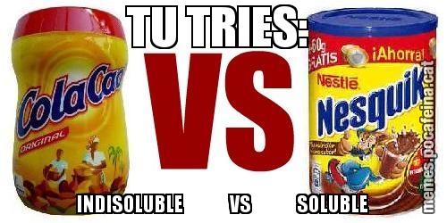TU TRIES:  INDISOLUBLE             VS             SOLUBLE