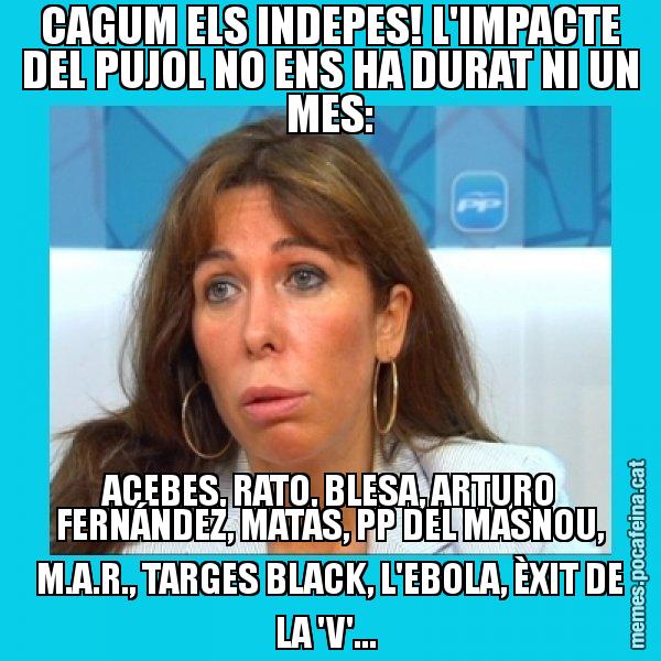 CAGUM ELS INDEPES! L'IMPACTE DEL PUJOL NO ENS HA DURAT NI UN MES: ACEBES, RATO, BLESA, ARTURO FERNÁNDEZ, MATAS, PP DEL MASNOU, M.A.R., TARGES BLACK, L'EBOLA, ÈXIT DE LA 'V'... - Alícia Sánchez Camacho
