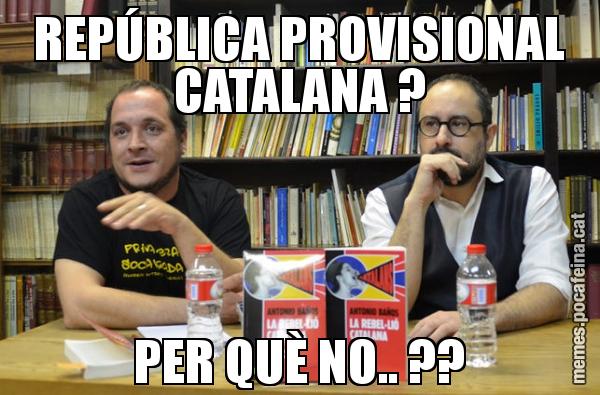 REPÚBLICA PROVISIONAL CATALANA ? PER QUÈ NO.. ??