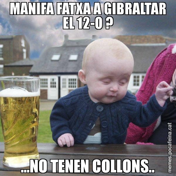 MANIFA FATXA A GIBRALTAR EL 12-O ? ...NO TENEN COLLONS.. - El nen begut