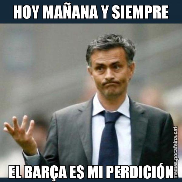 HOY MAÑANA Y SIEMPRE EL BARÇA ES MI PERDICIÓN - Mourinho