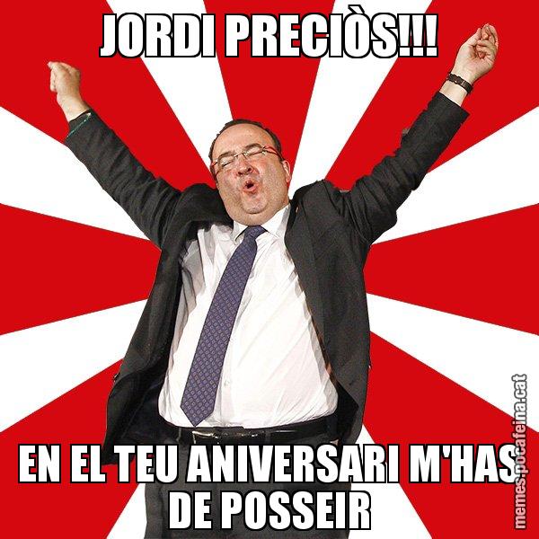 JORDI PRECIÒS!!! EN EL TEU ANIVERSARI M'HAS DE POSSEIR - Miquel Iceta - 27S