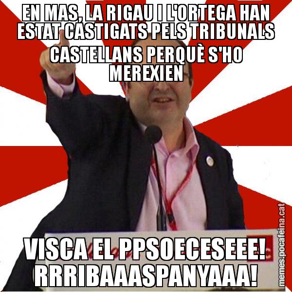 EN MAS, LA RIGAU I L'ORTEGA HAN ESTAT CASTIGATS PELS TRIBUNALS CASTELLANS PERQUÈ S'HO MEREXIEN VISCA EL PPSOECESEEE! RRRIBAAASPANYAAA! - Miquel Iceta