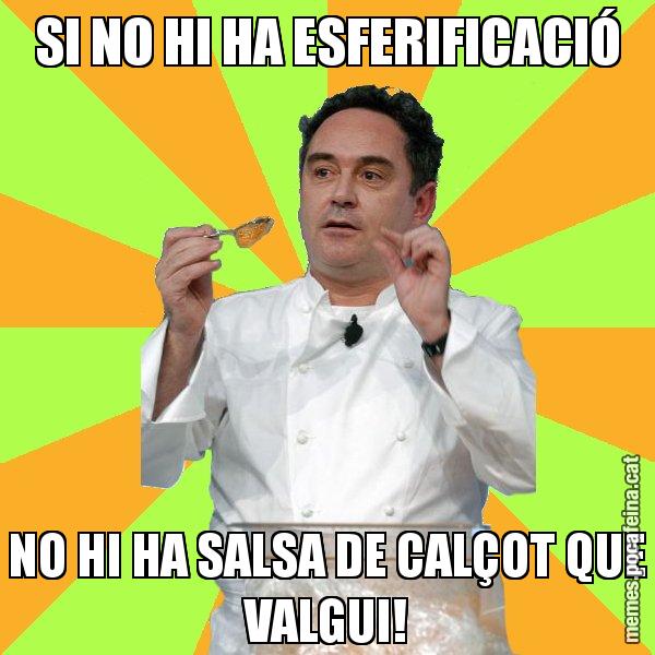 SI NO HI HA ESFERIFICACIÓ NO HI HA SALSA DE CALÇOT QUE VALGUI! - Ferran Adrià