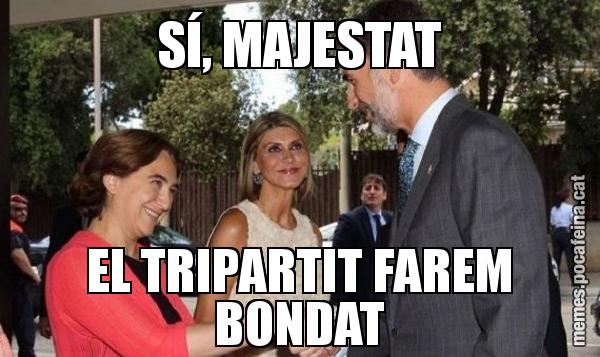 SÍ, MAJESTAT EL TRIPARTIT FAREM BONDAT