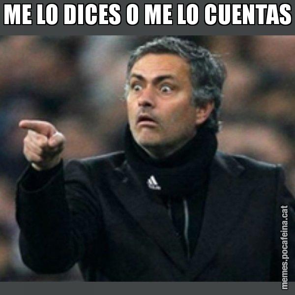 ME LO DICES O ME LO CUENTAS - Mourinho