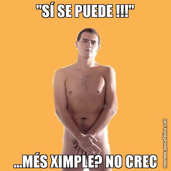 "SÍ SE PUEDE !!!" ...MÉS XIMPLE? NO CREC - Albert Rivera