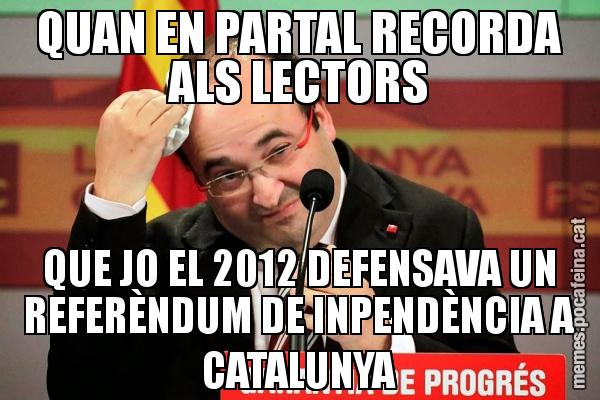 QUAN EN PARTAL RECORDA ALS LECTORS QUE JO EL 2012 DEFENSAVA UN REFERÈNDUM DE INPENDÈNCIA A CATALUNYA
