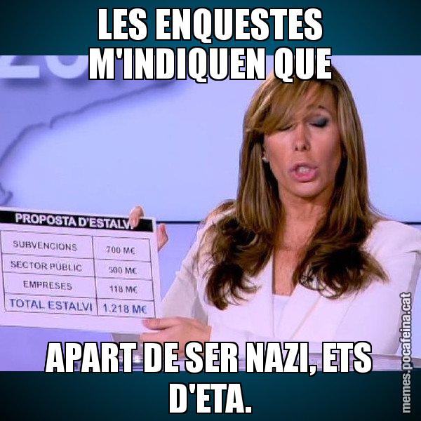 LES ENQUESTES M'INDIQUEN QUE APART DE SER NAZI, ETS D'ETA. - Alícia Paper i Suma