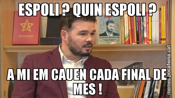 ESPOLI ? QUIN ESPOLI ? A MI EM CAUEN CADA FINAL DE MES !