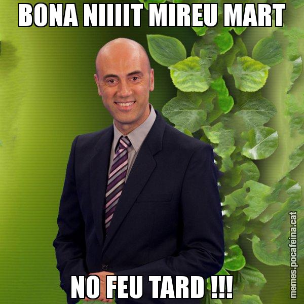 BONA NIIIIT MIREU MART NO FEU TARD !!! - Tomàs Molina