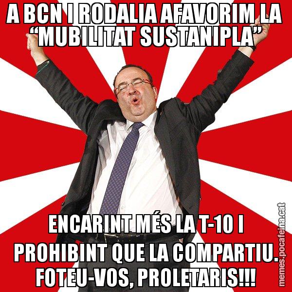 A BCN I RODALIA AFAVORIM LA “MUBILITAT SUSTANIPLA” ENCARINT MÉS LA T-10 I PROHIBINT QUE LA COMPARTIU. FOTEU-VOS, PROLETARIS!!! - Miquel Iceta - 27S