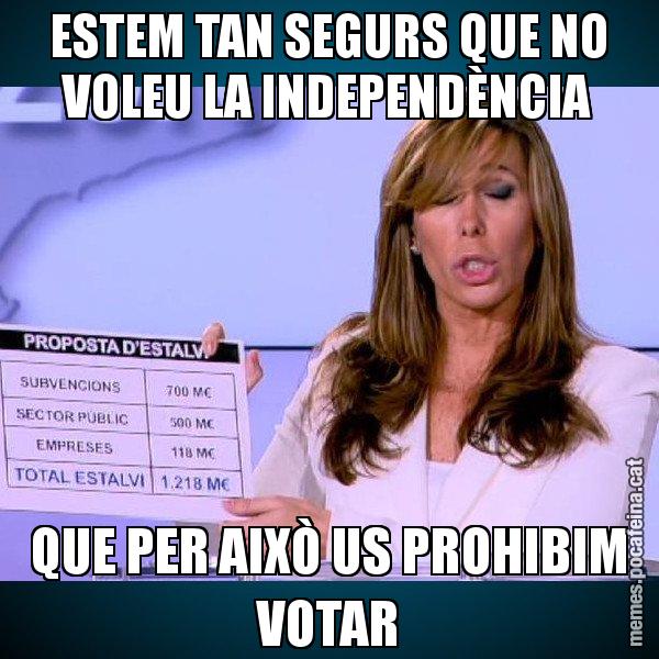 ESTEM TAN SEGURS QUE NO VOLEU LA INDEPENDÈNCIA QUE PER AIXÒ US PROHIBIM VOTAR - Alícia Paper i Suma