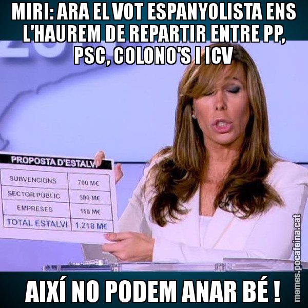 MIRI: ARA EL VOT ESPANYOLISTA ENS L'HAUREM DE REPARTIR ENTRE PP, PSC, COLONO'S I ICV AIXÍ NO PODEM ANAR BÉ ! - Alícia Paper i Suma