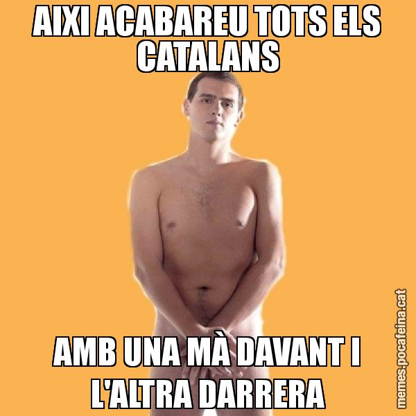 AIXI ACABAREU TOTS ELS CATALANS AMB UNA MÀ DAVANT I L'ALTRA DARRERA - Albert Rivera