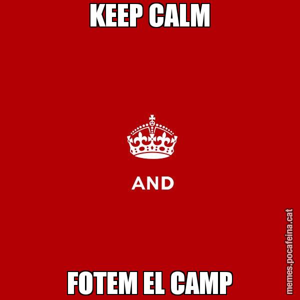 KEEP CALM FOTEM EL CAMP - Keep