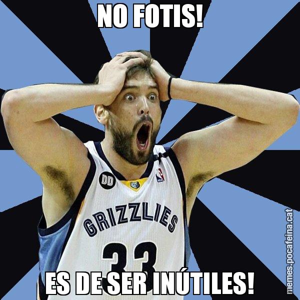 NO FOTIS! ES DE SER INÚTILES! - Marc Gasol