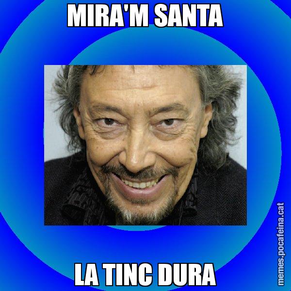 MIRA'M SANTA LA TINC DURA - Llongueras