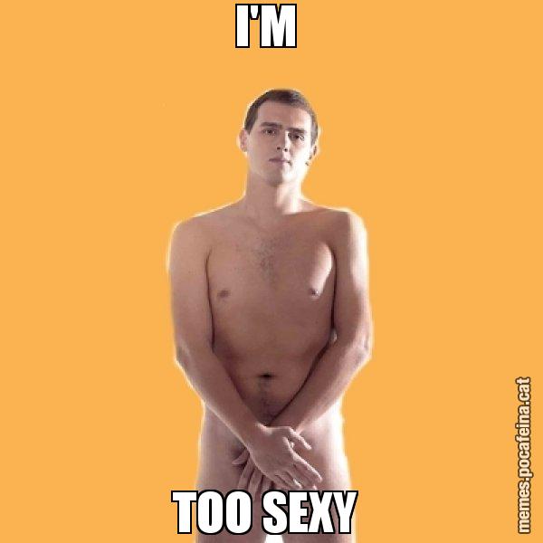 I'M  TOO SEXY - Albert Rivera