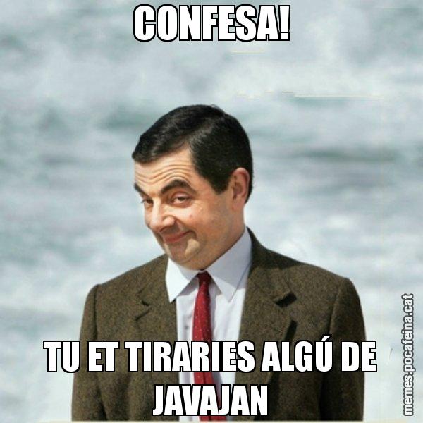 CONFESA! TU ET TIRARIES ALGÚ DE JAVAJAN - Mr. Bean