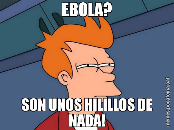 EBOLA? SON UNOS HILILLOS DE NADA! - Futurama Fry
