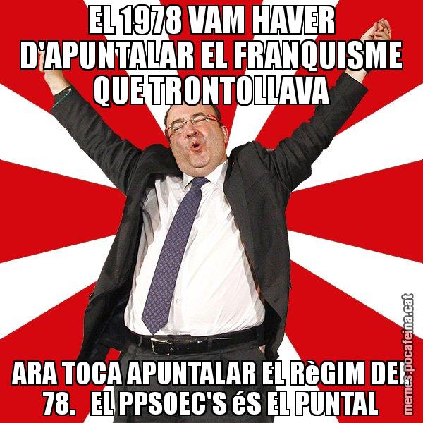 EL 1978 VAM HAVER D'APUNTALAR EL FRANQUISME QUE TRONTOLLAVA ARA TOCA APUNTALAR EL RèGIM DEL 78.   EL PPSOEC'S éS EL PUNTAL - Miquel Iceta - 27S