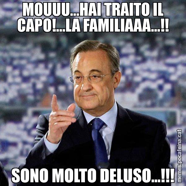 MOUUU...HAI TRAITO IL CAPO!...LA FAMILIAAA...!! SONO MOLTO DELUSO...!!! - Florentino