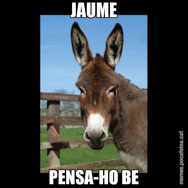 JAUME PENSA-HO BE - El burro Català
