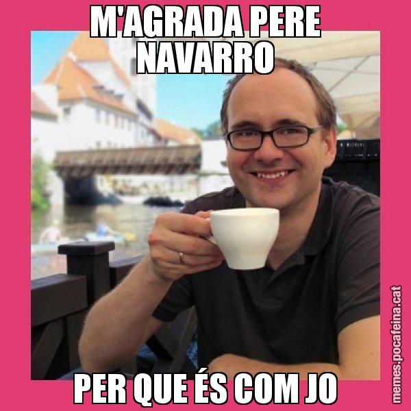 M'AGRADA PERE NAVARRO PER QUE ÉS COM JO - Puto Gilipolles