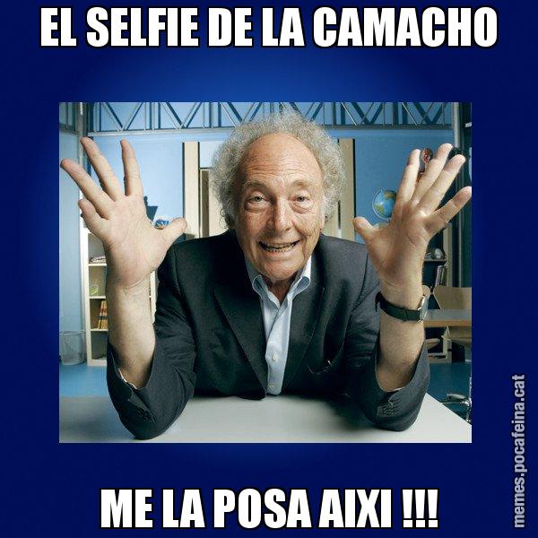 EL SELFIE DE LA CAMACHO ME LA POSA AIXI !!! - Eduard Punset