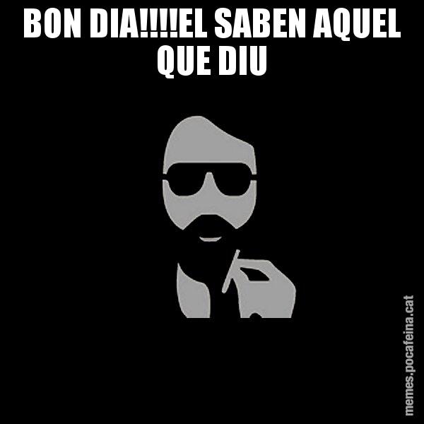 BON DIA!!!!EL SABEN AQUEL QUE DIU - Eugenio