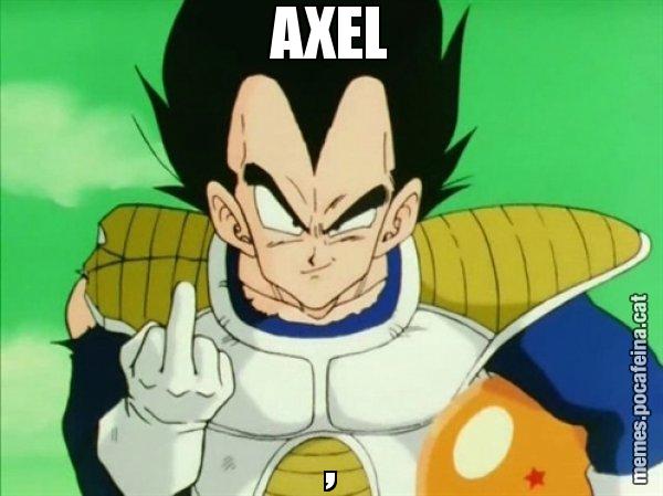 AXEL , - Vegeta
