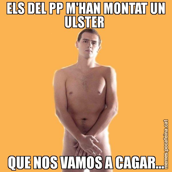 ELS DEL PP M'HAN MONTAT UN ULSTER  QUE NOS VAMOS A CAGAR... - Albert Rivera