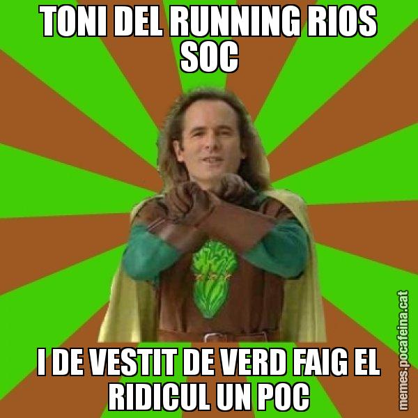 TONI DEL RUNNING RIOS SOC I DE VESTIT DE VERD FAIG EL RIDICUL UN POC - Capità Enciam