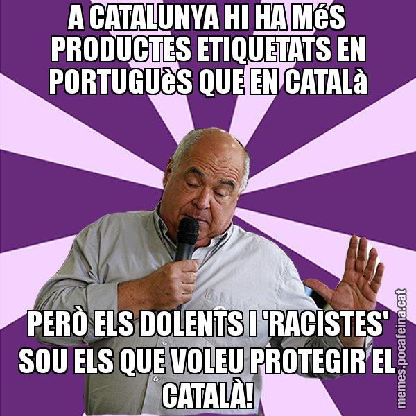 A CATALUNYA HI HA MéS PRODUCTES ETIQUETATS EN PORTUGUèS QUE EN CATALà PERÒ ELS DOLENTS I 'RACISTES' SOU ELS QUE VOLEU PROTEGIR EL CATALÀ! - Lluís Rabell - 27S