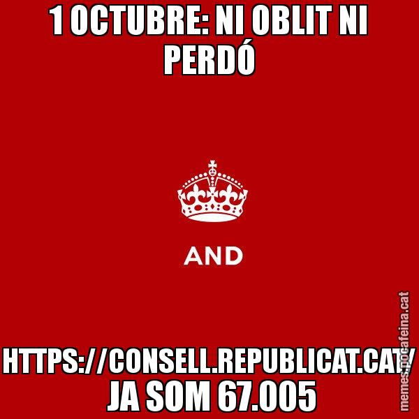 1 OCTUBRE: NI OBLIT NI PERDÓ HTTPS://CONSELL.REPUBLICAT.CAT/  JA SOM 67.005 - Keep