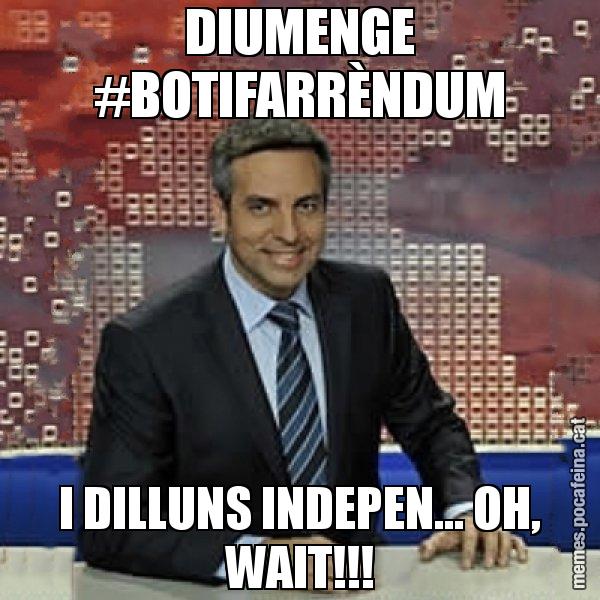 DIUMENGE #BOTIFARRÈNDUM I DILLUNS INDEPEN... OH, WAIT!!! - Trollicer