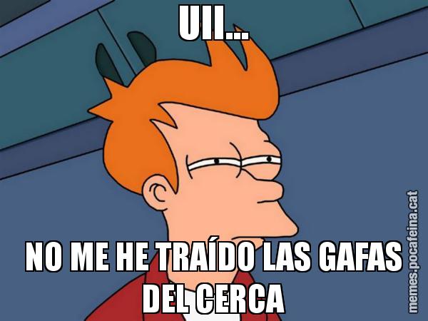 UII... NO ME HE TRAÍDO LAS GAFAS DEL CERCA - Futurama Fry